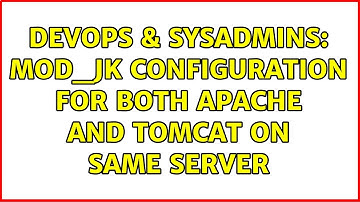 DevOps & SysAdmins: mod_jk configuration for both Apache and Tomcat on same server
