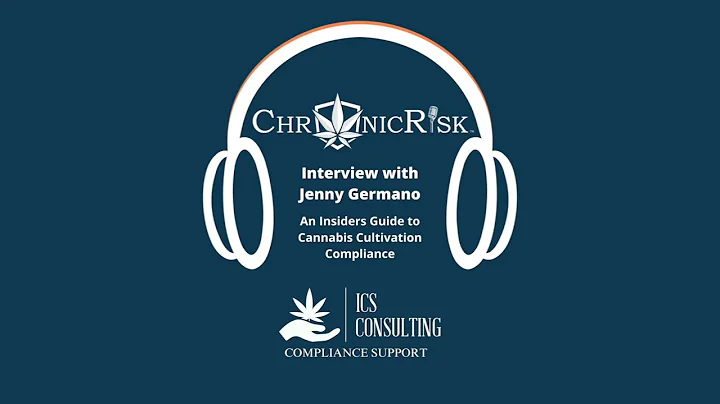 ChronicRisk Episode #23: An Insiders Guide to Cannabis Cultivation Compliance with Jennifer Germano