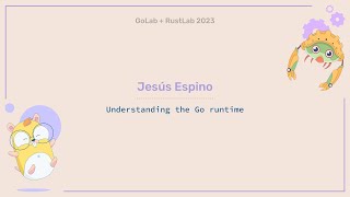 Understanding the Go runtime - Jesus Espino