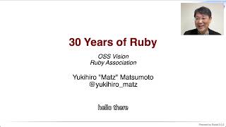 RubyConf Taiwan 2023-Keynote-30 Years of Ruby by MATSUMOTO Yukihiro (Matz)