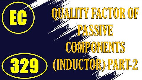 ElexCkts | Lecture-329 | Quality Factor of Passive Components (Inductor) Part-2