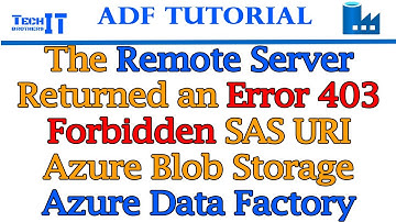 The remote server returned an error 403 Forbidden SAS URI Azure Blob Storage Azure Data Factory