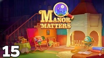 Level 15 | Manor Matters