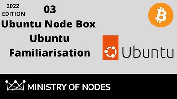 UNB22 - 03 - Ubuntu Familiarisation