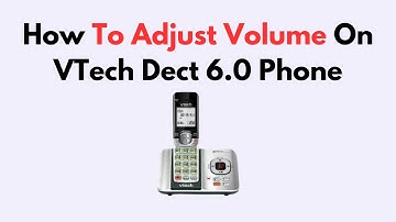 How to Adjust Volume on VTech DECT 6.0 Phone – Call & Ringer Sound Settings