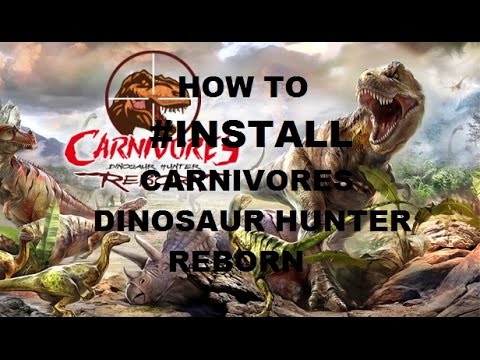 Download Game Pc Carnivores Dinosaur Hunter Reborn