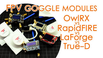 OwlRC OwlRx vs ImmersionRC RapidFIRE vs UBAD LaForge vs Furious TrueD - FPV goggle module comparison