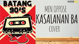 KASALANAN BA | MEN OPPOSE | RHYTHMRF COVER