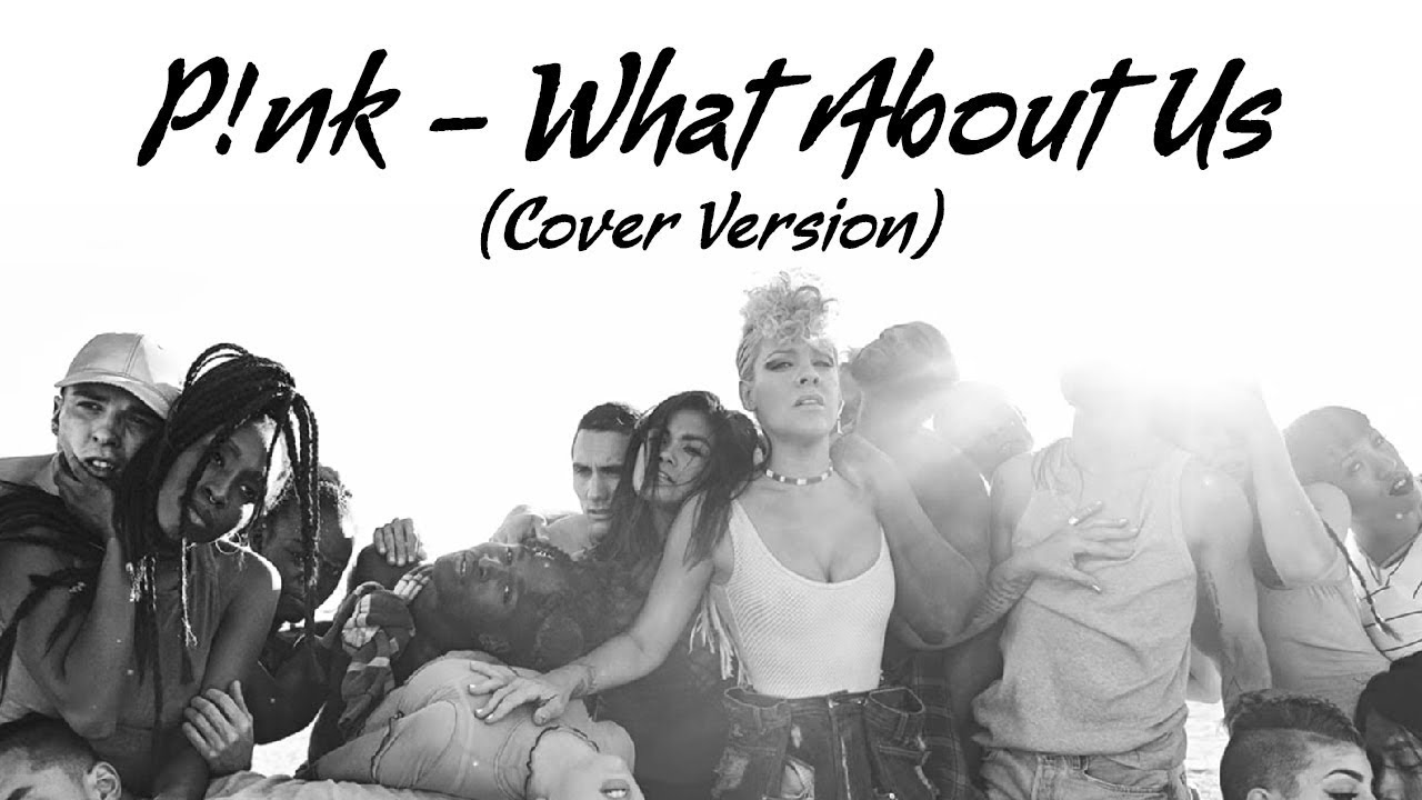 P!nk - What About Us (Cover Version)