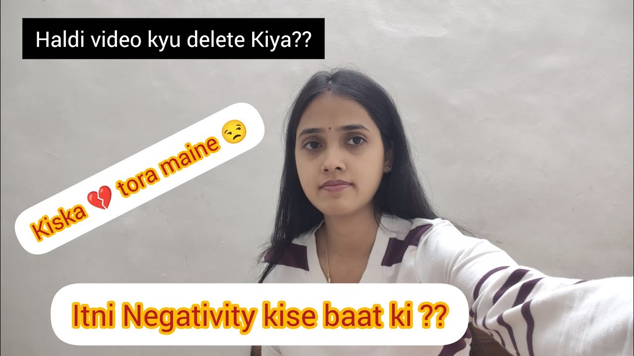 Haldi Video Delete krne ka Asli Reason 😒😒,  Kisko Itna Hurt kiya maine, Itna mudda kyu bna ??