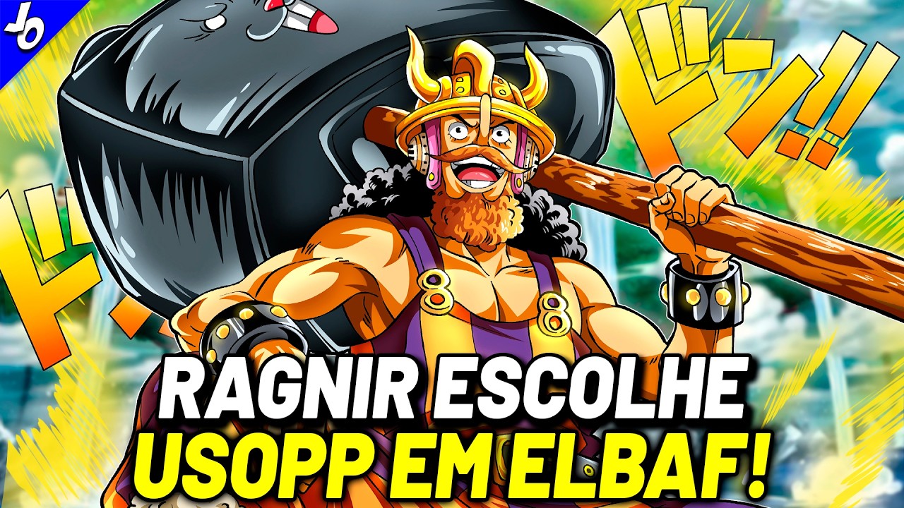 O novo martelo lendário de usopp em elbaf: Ragnir escolhe usopp