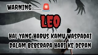 😶‍🌫️Leo😱🧐 🚨Warning.......|| Hal Yang Harus Kamu Waspadai, Dalam Beberapa Hari Kedepan😲🤔