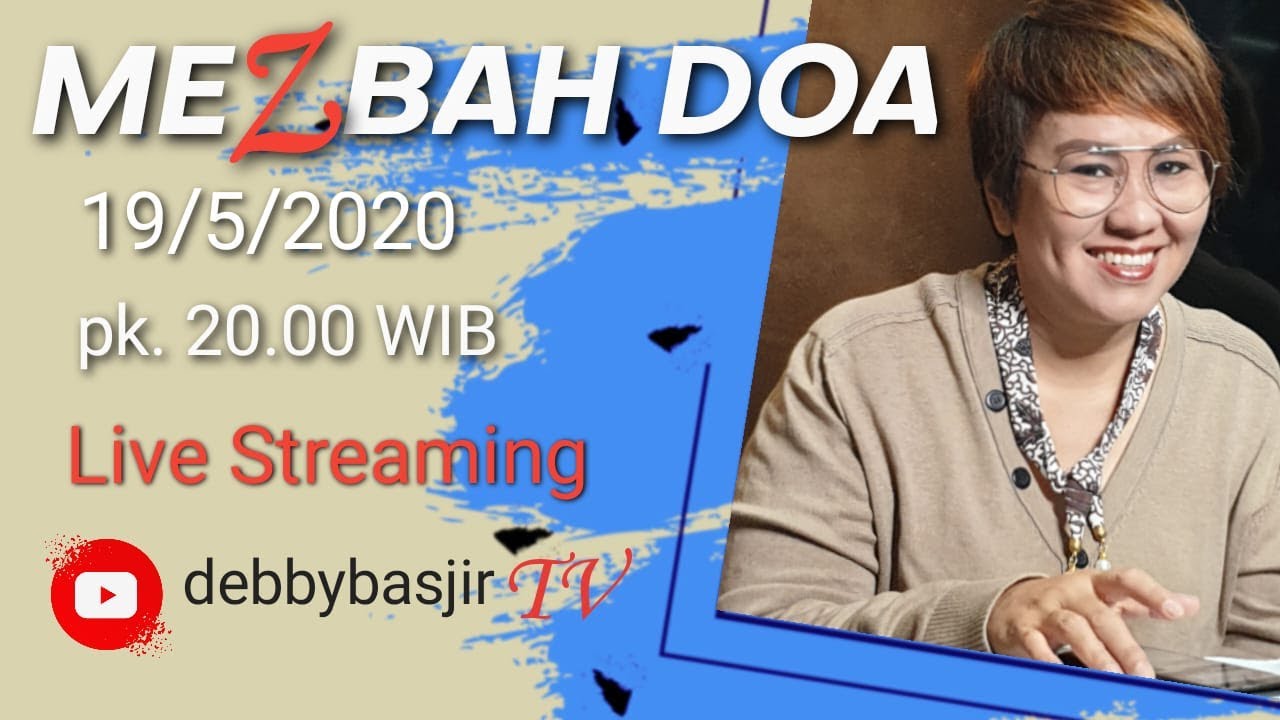 MEZBAH DOA - 19/5/20 pk 20.00 WIB - DEBBY BASJIR - YouTube