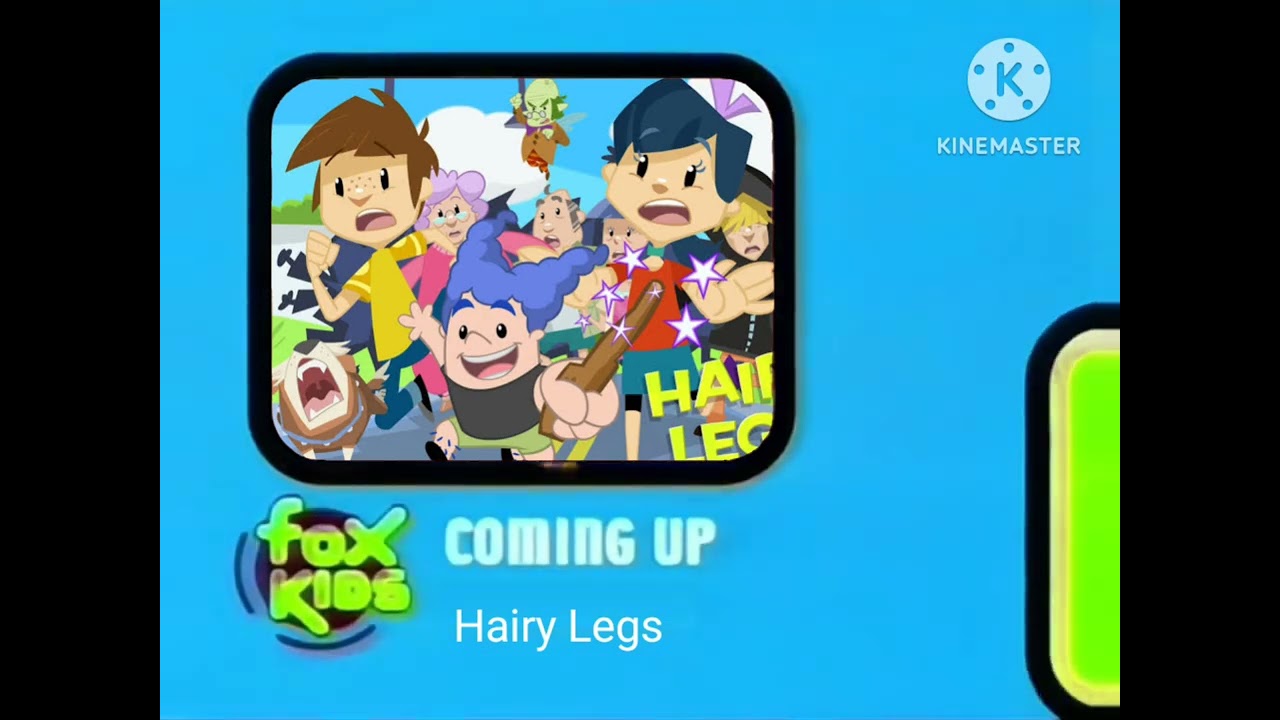 Fox Kids Australia Coming Up Next Hariy Legs