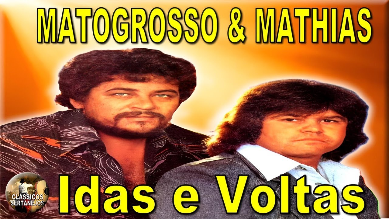 MATOGROSSO & MATHIAS - IDAS E VOLTAS - YouTube