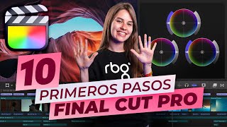 10 Primeros Pasos para empezar con FINAL CUT PRO by RBG Escuela 11,577 views 5 months ago 56 minutes