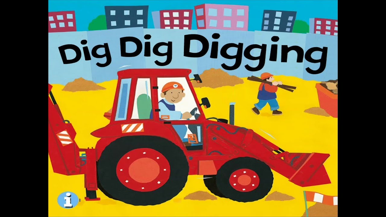 Dig! Dig! Dig! [music] : song