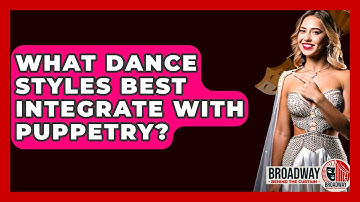 What Dance Styles Best Integrate With Puppetry? - Broadway Behind The Curtain