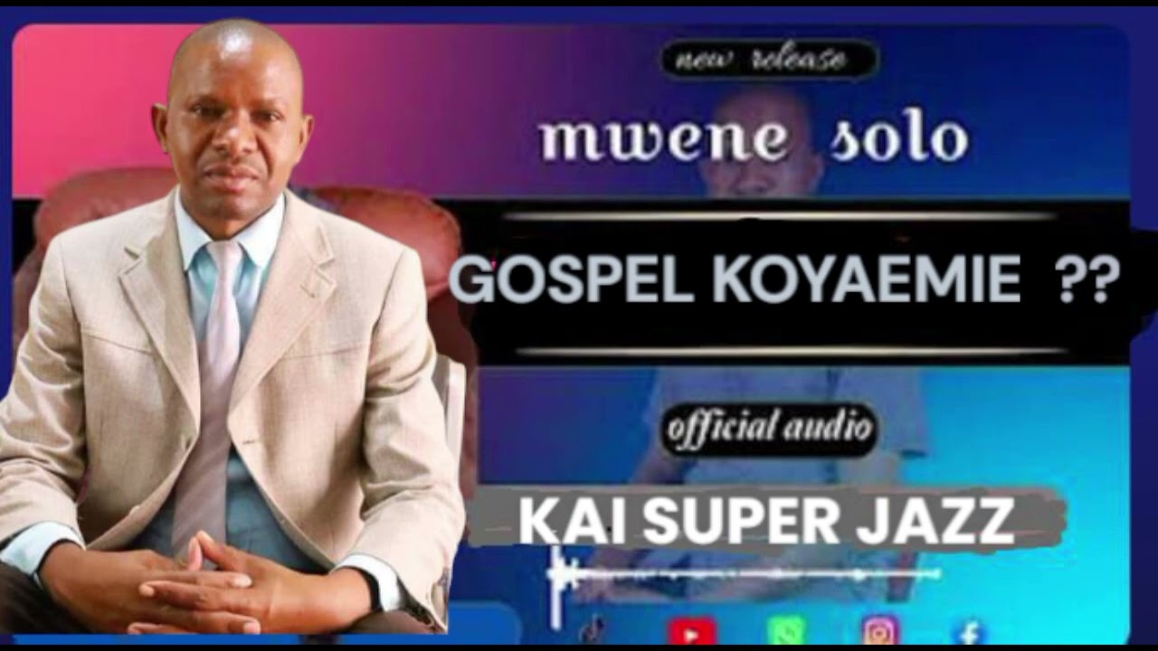 GOSPEL KOYAEMIE??? _ By Kai Super Jazz #katombi #mbutu #kithungoraha