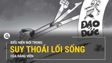 Biểu hiện mới trong suy thoái lối sống của đảng viên | Truyền hình Quốc hội Việt Nam