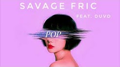 Savage Fric - POP ft DUVO