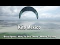 Comment faire du kitesurf au mexique  les meilleurs endroits