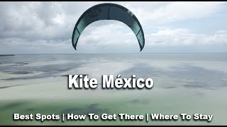 How To Kiteboard Travel Mexico | The Best Spots