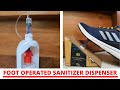 Foot Operated Hand Sanitizer Dispenser in 48 Rs | How To Make Sanitizer Dispensing Machine