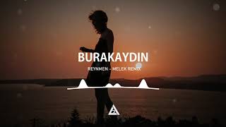 Reynmen - Melek ( Burak Aydın Remix )