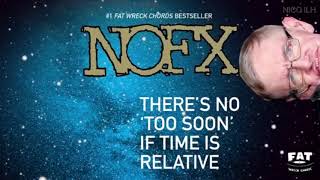 NOFX - There&#39;s no too soon if time is relative