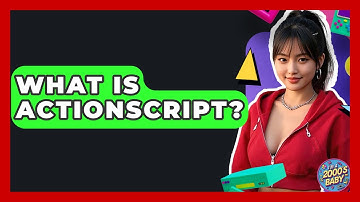 What Is ActionScript? - I
