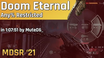 DOOM Eternal Any% Restricted by MuteD6_ in 1:07:51 - MDSR 