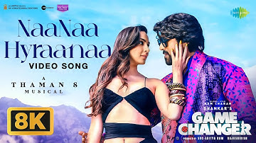 NaaNaa Hyraanaa - 8K Video | Game Changer | Ram Charan, Kiara | Shreya Ghoshal, Karthik | Thaman S