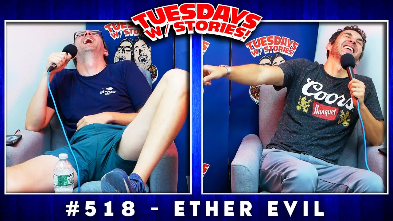 Tuesdays With Stories w/ Mark Normand & Joe List #518 Ether Evil