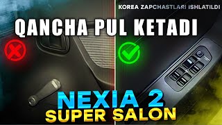 Nexia 1 va 2 Super Salon Qilish Uchun Qancha Rasxod ketadi