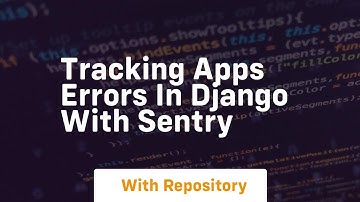 Tracking apps errors in django with sentry