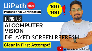 Uipath Computer Vision Delayed Screen Refresh | UiPath Automation Developer Professional Exam Prep.