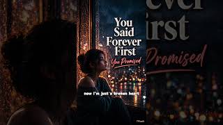 You Said Forever First… 💔 (Sad Love Song) #7muzik #lyrics #lovesong