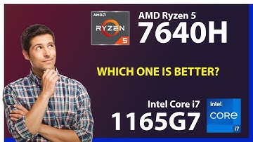 AMD Ryzen 5 7640H vs INTEL Core i7 1165G7 Technical Comparison