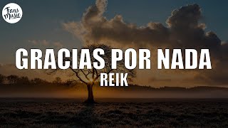 Reik - Gracias por Nada (Letra/Lyrics)