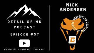 Detail Grind Podcast #57- Nick Andersen - Copperhead Detailing Solutions