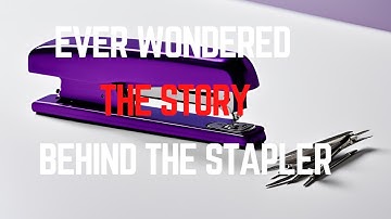 "Ever wondered how a stapler was invented?"