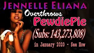 Jennelle Eliana Overthrows PewdiePie in Six Months - See How