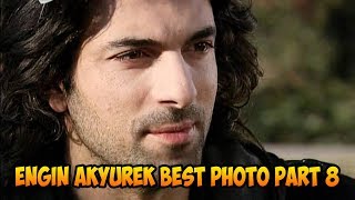 Engin Akyürek BEST PHOTO PART 8