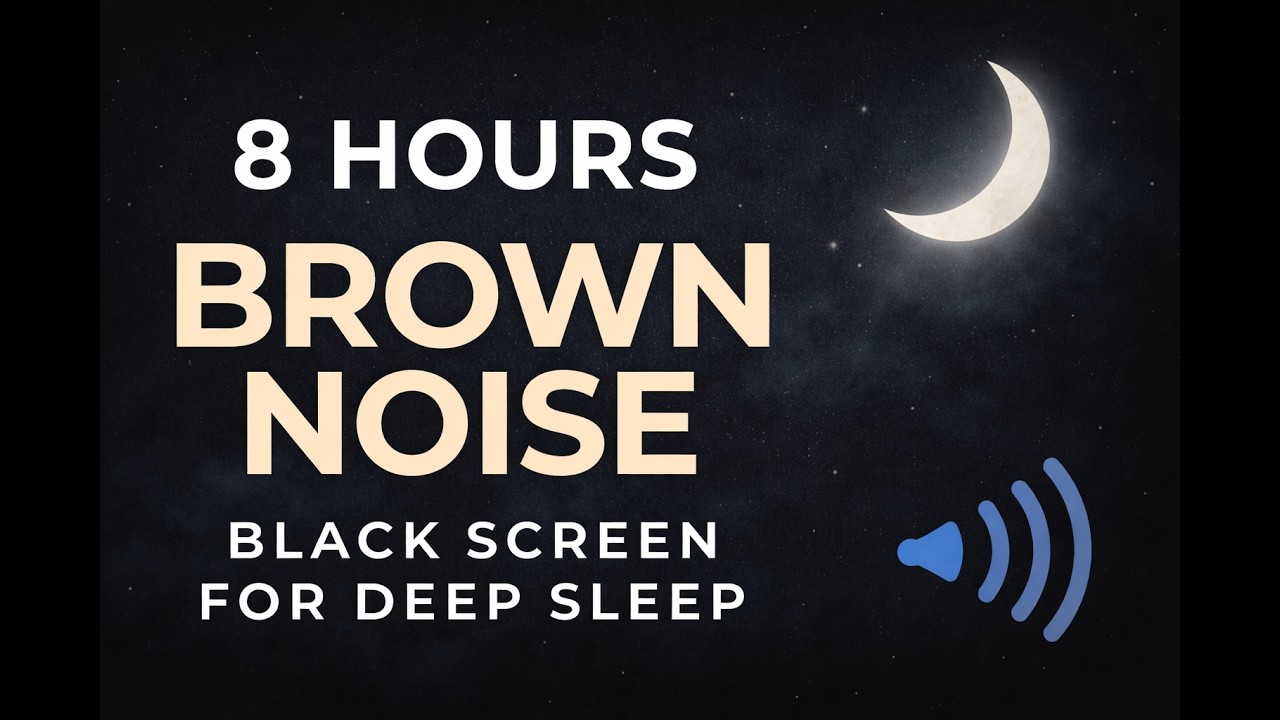 8 Hours Brown Noise – Black Screen for Deep Sleep