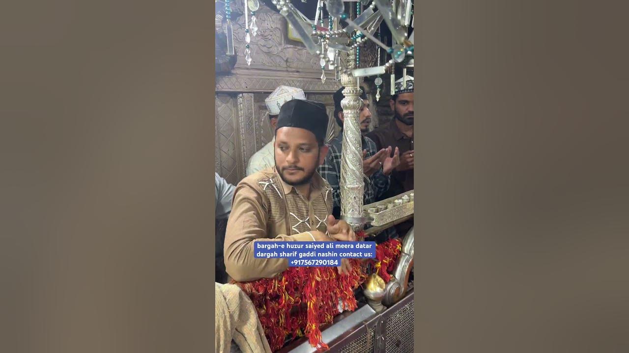 bargah-e huzur saiyed ali meera datar dargah sharif gaddi nashin ...