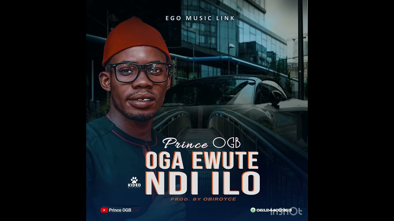 Prince Ogb -Oga ewute ndi ilo ,,,Latest Nigeria highlife music 2022