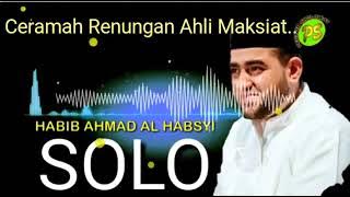 Renungan Seorang ahli Maksiat. Habib Ahmad Al Habsyi