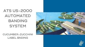 Cucumber-Zucchini Banding ATS US-2000 Automated Banding Systems