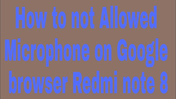 How to not Allowed Microphone on Google browser Redmi note 8